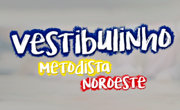 Abertas as inscrições para o Vestibulinho Metodista Noroeste 2023