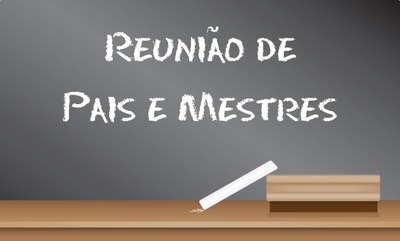 COMUNICADO - REUNIÃO DE PAIS - ENSINO FUNDAMENTAL II E ENSINO MÉDIO